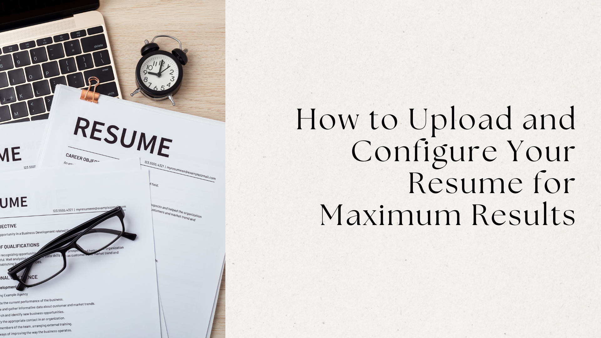 How to Upload and Configure Your Resume for Maximum Results