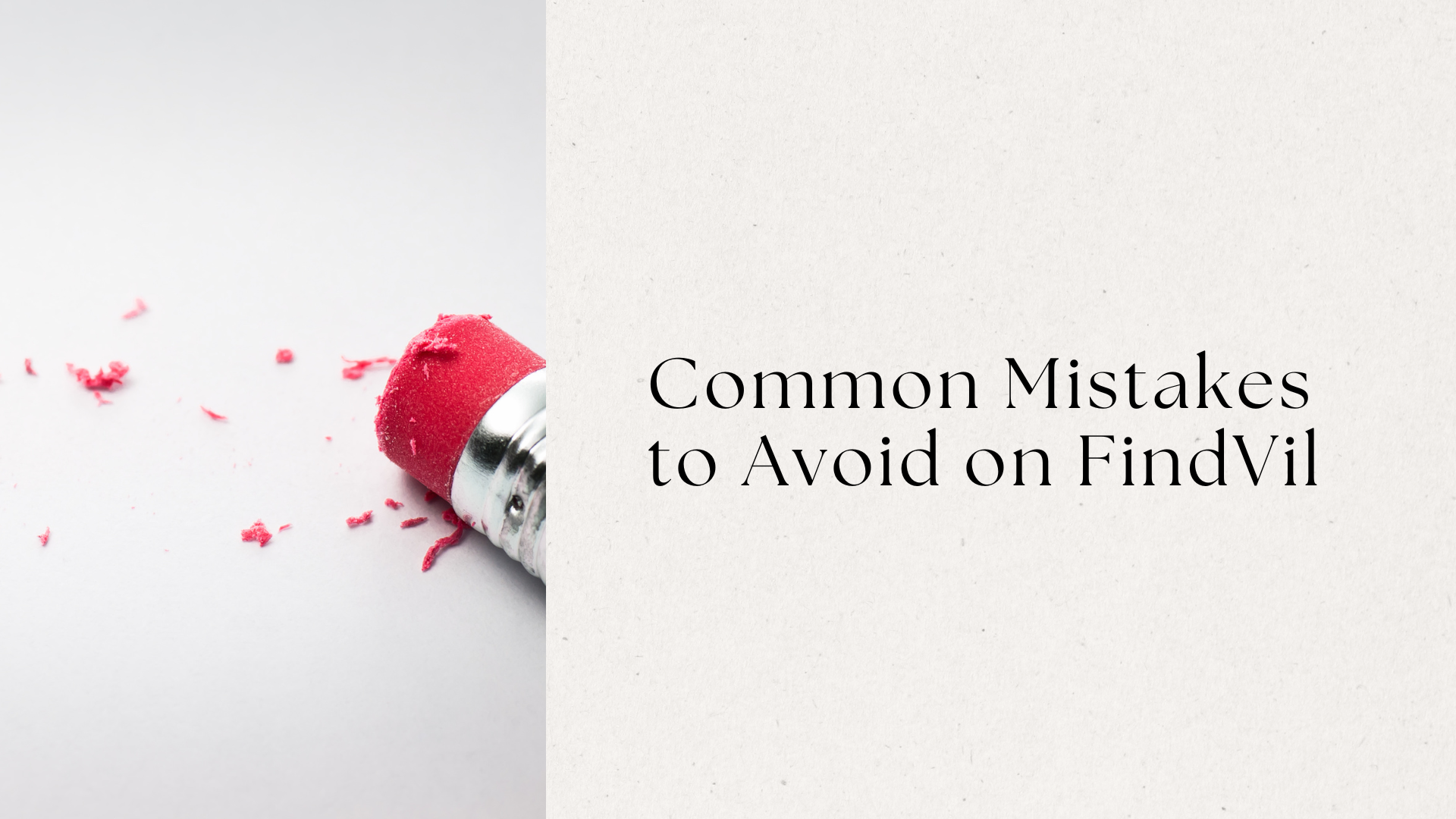 Common Mistakes to Avoid on FindVil
