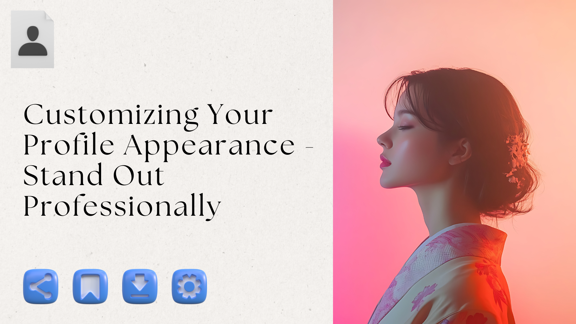 Customizing Your Profile Appearance - Stand Out Professionally