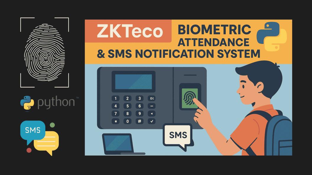ZKTeco Biometric Attendance & SMS Notification System (Python)